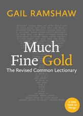 Much Fine Gold: The Revised Common Lectionary