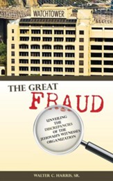 The Great Fraud: Unveiling the Discrepancies of the Jehovah's Witnesses Organization