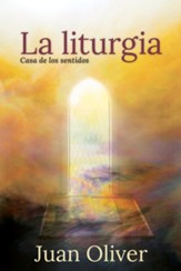 La Liturgia: Casa de Los SentidosSpanish Edition