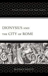 Dionysius and the City of Rome: Portraits of Founders in the Roman Antiquities