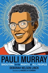 Pauli Murray: Shouting for the Rights of All People