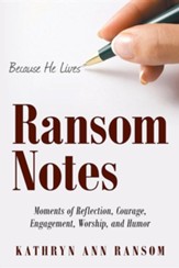 Ransom Notes: Moments of Reflection, Courage, Engagement, Worship, and Humor