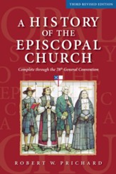 History of the Episcopal Church - Third Revised Edition: Complete through the 78th General Convention