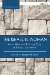The Israelite Woman: Social Role and Literary Type in Biblical Narrative, Edition 0002Revised