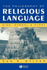 The Philosophy of Religious Language: Sign,  Symbol and Story
