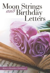Moon Strings and Birthday Letters