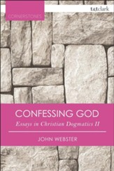 Confessing God: Essays in Christian Dogmatics II, Edition 0002Revised