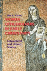 Women Officeholders in Early Christianity: Epigraphical and Literary Studies