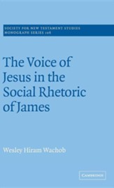 The Voice of Jesus in the Social Rhetoric of James