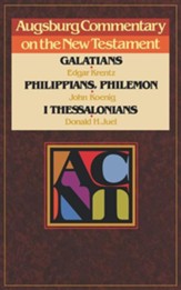 Galatians, Philippians, Philemon, 1 Thessalonians: Augsburg Commentary on the New Testament