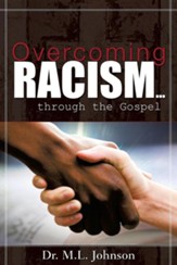 Overcoming Racism.Through the Gospel