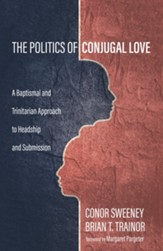 The Politics of Conjugal Love