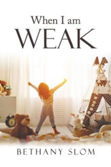 When I Am Weak