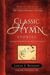 Classic Hymn Stories: Inspiring Stories Behind Our Best-Loved Hymns