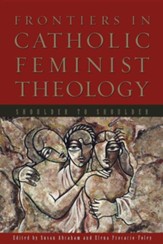 Frontiers in Catholic Feminist Theology: Shoulder to Shoulder