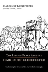 The Life of Peace Apostle Harcourt Klinefelter
