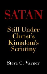 Satan: Still Under Christ's Kingdom's Scrutiny