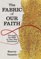 The Fabric of Our Faith: Through the Bible in One Year Devotional