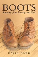 Boots: Running from Poverty and God
