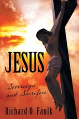 Jesus: Sovereign and Sacrifice