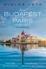 From Budapest to Paris (1936-1957): An Autobiography