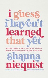I Guess I Haven't Learned That Yet: Discovering New Ways of Living When the Old Ways Stop Working - unabridged audiobook on CD