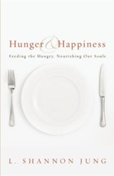 Hunger & Happiness: Feeding the Hungry, Nourishing Our  Souls