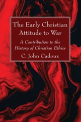 The Early Christian Attitude to War