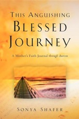 This Anguishing Blessed Journey