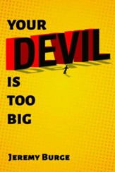 Your Devil Is Too Big