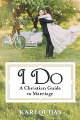 I Do: A Christian Guide to Marriage