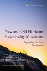 New and Old Horizons in the Orality Movement