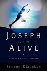 Joseph Is Still Alive