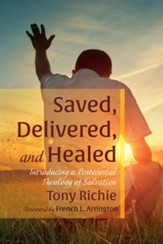 Saved, Delivered, and Healed