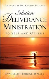 Solution: Deliverance Ministration to Self and Others