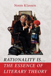 Rationality Is . . . The Essence of Literary Theory
