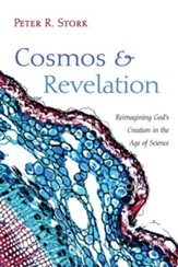 Cosmos and Revelation: Reimagining God's Creation in the Age of Science