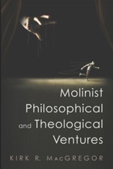 Molinist Philosophical and Theological Ventures