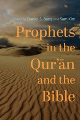 Prophets in the Qur'7;n and the Bible
