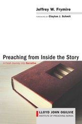 Preaching from Inside the Story: A Fresh Journey into Narrative