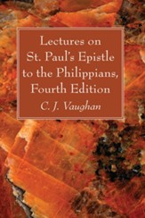 Lectures on St. Paul's Epistle to the Philippians, Fourth Edition, Edition 0004