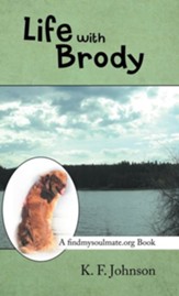 Life with Brody: A Findyoursoulmate.Org Book