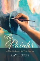 The Painter: A Novella Based on True Stories [Download]