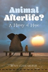 Animal Afterlife?: A History of Hope