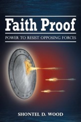 Faith Proof: Power to Resist Opposing Forces