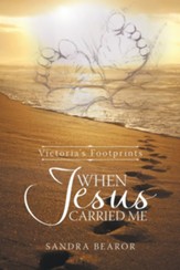 When Jesus Carried Me: Victoria's Footprints