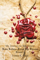 My Journey to Wholeness: Love Letters from the Throne Volume 1