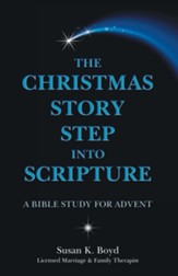 The Christmas Story Step into Scripture: A Bible Study for Advent