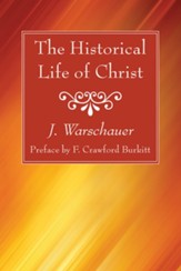 The Historical Life of Christ