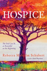 Hospice: The End Can Be as Beautiful as the Beginning